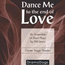 BWW Review: DANCE ME TO THE END OF LOVE - Scenes of Beauty and Discovery