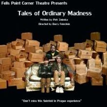 Fells Point Corner Theatre Stages TALES OF ORDINARY MADNESS, Now thru 3/2