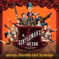 BWW CD Reviews: Ghostlight Records' A GENTLEMAN'S GUIDE TO LOVE AND MURDER (Original…
