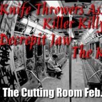 Knife Thrower's Assistance, Killer Killy Dwyer, The Knells to Play The Cutting Room…