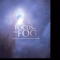 New Autobiography FOCUS IN THE FOG is Released