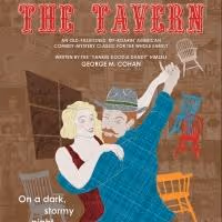 SOC Summons a Storm of Comedy with George M. Cohan's THE TAVERN, 8/9-30