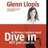 Glenn Llopis to Release New Women's Leadership Ebook on May 15th; Featuring…