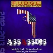 F.U.D.G.E Theatre Company Presents ASSASSINS, 7/12-7/20