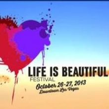 LIFE IS BEAUTIFUL Festival Set to Launch in Downtown Las Vegas on 10/26