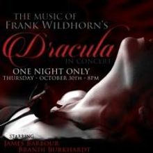 James Barbour, Darren Ritchie, and More to Headline Wildhorn's DRACULA THE MUSICAL…