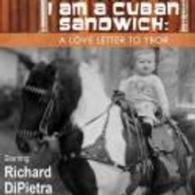 Chenango River Theatre Presents I AM A CUBAN SANDWICH Tonight, 8/6