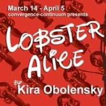 convergence-continuum Stages LOBSTER ALICE, Now thru 4/5