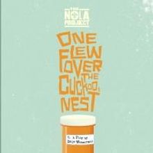 The NOLA Project Presents ONE FLEW OVER THE CUCKOO'S NEST, Now thru 9/21