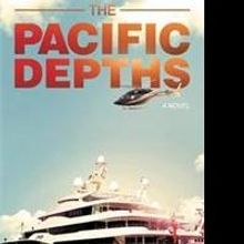 Gary Paul Stephenson Releases New Thriller, THE PACIFIC DEPTHS