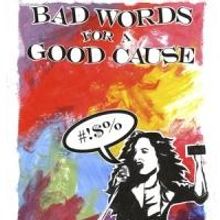 BAD WORDS FOR A GOOD CAUSE Concert Benefits Live Through Love This Weekend