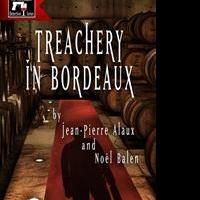 Treachery in Bordeaux by Jean-Pierre Alaux and Noël Balen is Released