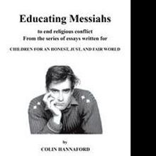 Retired Teacher, Colin Hannaford, Releases EDUCATING MESSIAHS