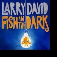 Tickets to Larry David's A FISH IN THE DARK Go On Sale Tomorrow, 10/06
