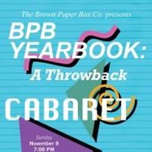 The Brown Paper Box Co. to Present BPB YEARBOOK Cabaret, 11/9-10