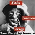 Rare Terra Theatre Presents  DISFUNCTIONING: TWO BY IONESCO, 11/5-12/15