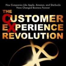 THE CUSTOMER EXPERIENCE REVOLUTION by Jeofrey Bean and Sean Van Tyne is Available Now