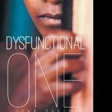 John Davies Releases DYSFUNCTIONAL ONE