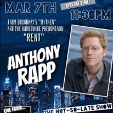 Tommy Bracco, Orfeh and Anthony Rapp to Join THE NOT-SO-LATE SHOW
