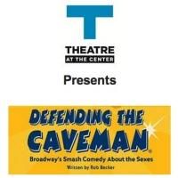 Theatre at the Center Presents DEFENDING THE CAVEMAN, 6/7-9