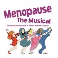 MENOPAUSE THE MUSICAL Plays Upland's Grove Theatre, Now thru 3/17