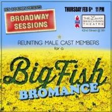 BROADWAY SESSIONS Hosts BIG FISH 'Bromance' Reunion Show Tonight
