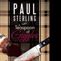 Paul Sterling Offers A TEASPOON OF GIGGLES