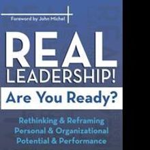 Richard Dillard Releases New Book, REAL LEADERSHIP! ARE YOU READY?
