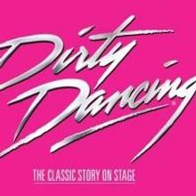 DIRTY DANCING to Play Melbourne and Brisbane Nov. 2014-May 2015
