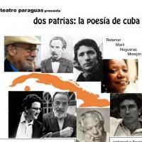 Teatro Paraguas Presents DOS PATRIAS: LA POESIA DE CUBA, Now thru 10/27