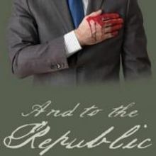 The Guerrilla Shakespeare Project Presents AND TO THE REPUBLIC, 5/24 - 6/7