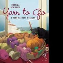 Cozy Craft Mystery Series Launches with YARN TO GO