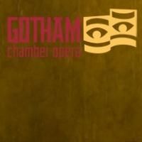 Gotham Chamber Opera Presents GOTHAM @ LPR, 5/22