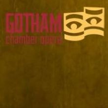 Gotham Chamber Opera Presents GOTHAM @ LPR, 5/22