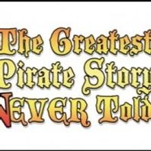 THE GREATEST PIRATE STORY NEVER TOLD! to Return to the Snapple Theatre Next Month