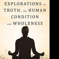 Will Barno Releases Debut Book, EXPLORATIONS IN TRUTH, THE HUMAN CONDITION AND…