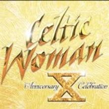 Celtic Woman's 10th Anniversary Tour Comes to the King Center Tonight