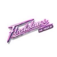 FLASHDANCE - THE MUSICAL Comes to Vancouver's Queen Elizabeth Theatre, Now thru Nov…