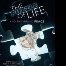 Oliver Morgen Releases THE PUZZLE OF LIFE AND THE MISSING PEACE