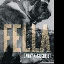 Danny K. Gilchrist Releases FELLA