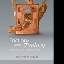 Ramon Piñon Jr. Releases FICTION AND FANTASY: OPENING PANDORA'S BOX