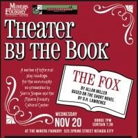 Sierra Stages & Miners Foundry to Present Reading of THE FOX, 11/20