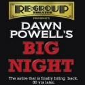 The ReGroup Presents Dawn Powell's BIG NIGHT, Beginning 11/28