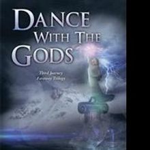 Edmund Ironside Releases New Fiction, DANCE WITH THE GODS