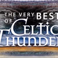 Infinity Hall Presents THE VERY BEST OF CELTIC THUNDER at Warner Theatre Tonight