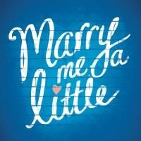 MARRY ME A LITTLE Returns to London at St. James, July 29