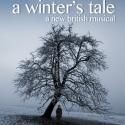 Arion Productions Presents New British Musical A WINTER'S TALE at Landor Theatre…