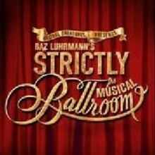 Baz Luhrmann's STRICTLY BALLROOM THE MUSICAL on the Hunt for 'Fran'; Auditions Sept 2