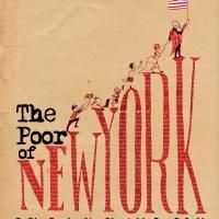 THE POOR OF NEW YORK to Run in First Production Since 1931 at Connelly Theater…