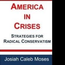 Josiah Caleb Moses Releases AMERICA IN CRISES